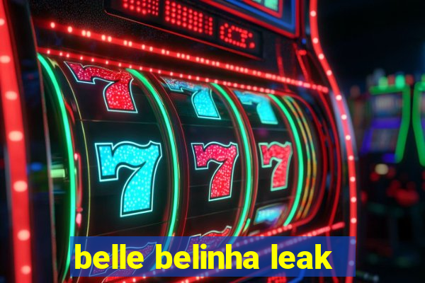 belle belinha leak